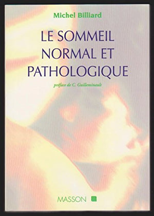 Le sommeil normal et pathologique