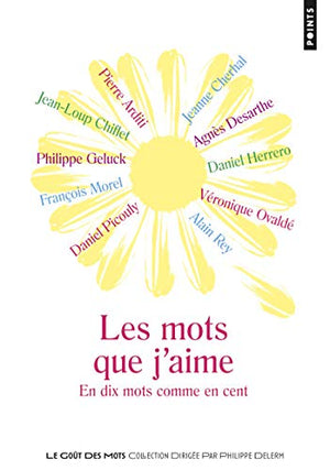 Les Mots que j'aime: En dix mots comme en cent