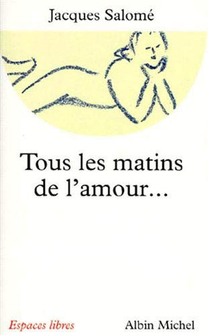 Tous les matins de l'amour... ont un soir