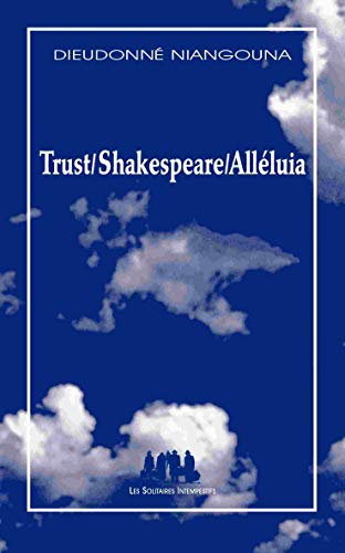 Trust / Shakespeare / Alléluia