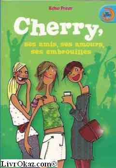 Cherry, ses amis, ses amours, ses embrouilles