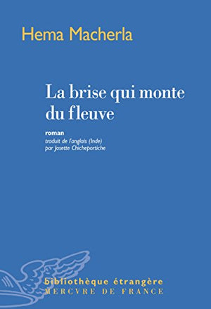 La brise qui monte du fleuve