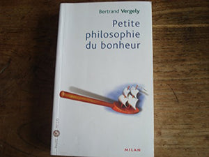 Petite philosophie du bonheur