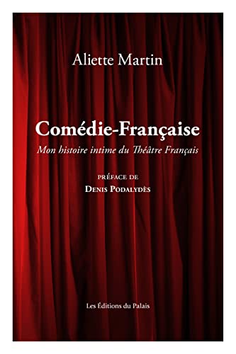 Comédie-Française : Une histoire intime de la Maison de Molière