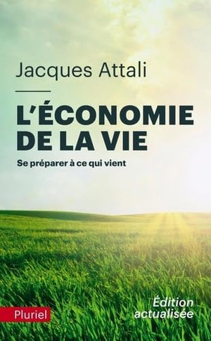 L'économie de la vie: Se préparer à ce qui vient