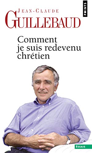 Comment je suis redevenu chrétien