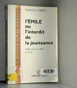 L'Émile, ou, L'interdit de la jouissance