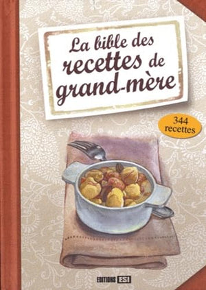 Bible des recettes de grand-mère