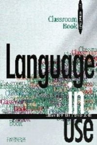 LANGUAGE IN USE PRE-INTERMEDIATE CLASSROOM BOOK