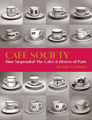 CafE Society Time Suspended, The CafEs, and Bistros of Paris /anglais