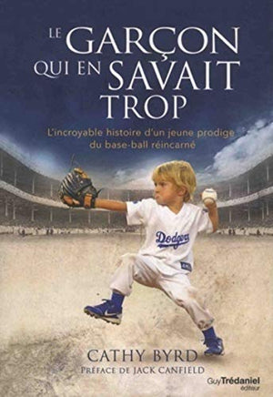 Le garçon qui en savait trop - L'incroyale histoire d'un jeune prodige du base-ball réincarné