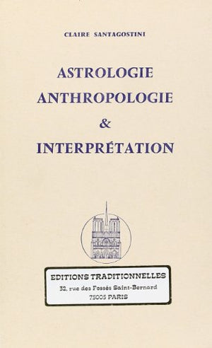 Astrologie, Anthropologie et InterprEtation