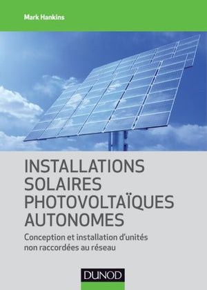 Installations solaires photovoltaïques autonomes - Conception et installation d'unités non raccordée