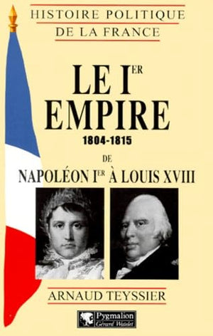 Le Premier Empire : 1804-1815