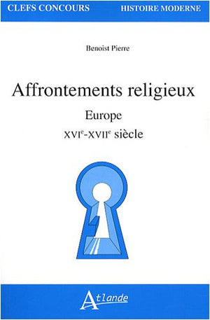 Affrontements religieux - Europe - XVIe-XVIIe siècles