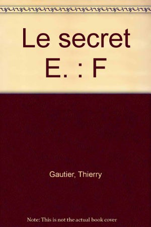 Le secret E.: F