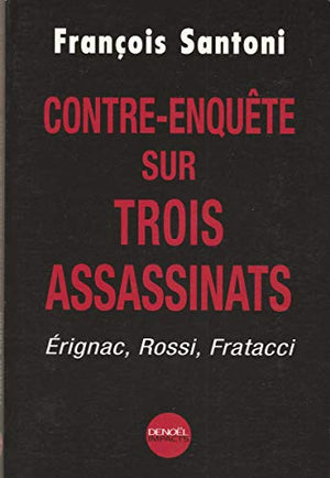 Contre-enquête sur trois assassinats