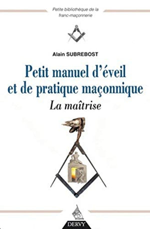 Petit manuel d'éveil et de pratique maçonnique, La maîtrise