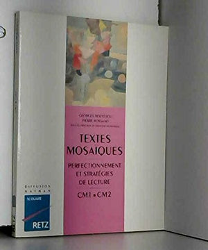 Lire Pour Bien Lire. Textes Mosaiques A L'Ecole