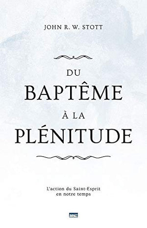 Du baptême à la plénitude