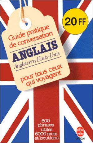 Guide Pratique De Conversation Anglais/Americain. Pour Tous Ceux Qui Voyagent