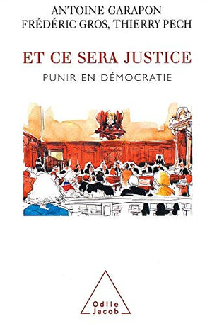 Et ce sera justice : Punir en démocratie