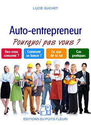 Le nouveau micro-entrepreneur - ou autoentrepreneur - Et si c'était vous !