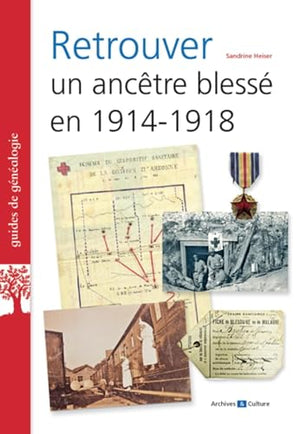 RETROUVER UN ANCETRE BLESSE EN 1914-1918