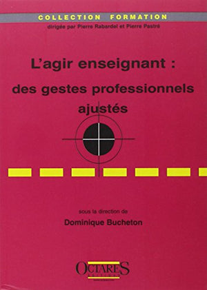 L'agir enseignant : des gestes professionnels ajustés