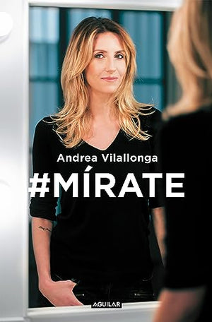 #Mírate: Mejora tu imagen, renueva tu actitud, trabaja tu expresión (Divulgación)