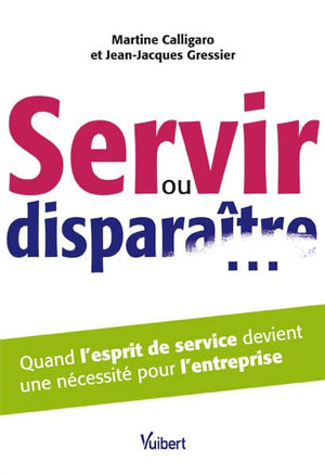 Servir ou disparaître...