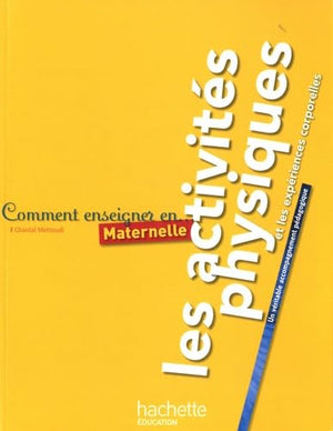 Comment enseigner en maternelle les activités physiques et les expériences corporelles