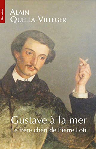 Gustave à la mer: Le frère chéri de Pierre Loti 1836-1865