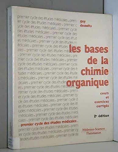 LES BASES DE LA CHIMIE ORGANIQUE. Cours et exercices corrigés, 2ème édition 1997