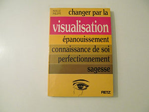 Changer par la visualisation