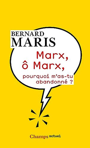 Marx, ô Marx, pourquoi m'as-tu abandonné?