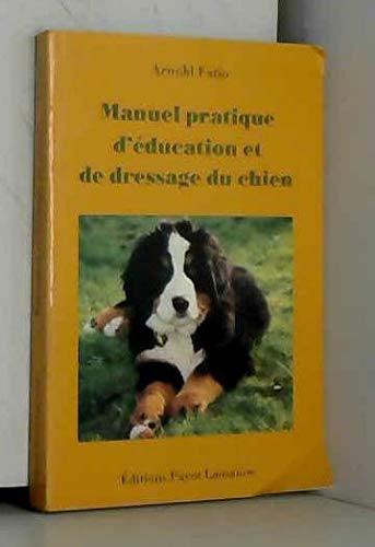 Manuel pratique d'éducation et de dressage du chien