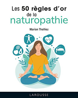 Les 50 règles d'or de la naturopathie