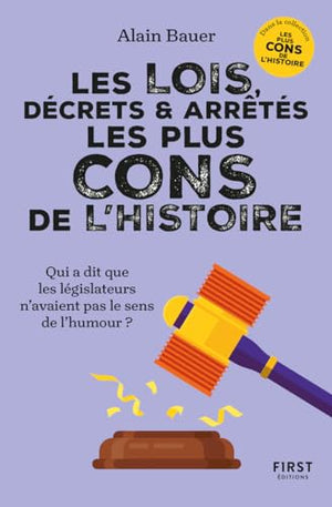 Les Lois, décrets et arrêtés les plus cons de l'histoire