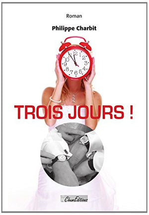 Trois jours !