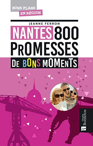 Nantes: 800 promesses de bons moments