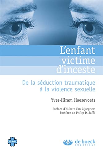 L'enfant victime d'inceste: De la séduction traumatique à la violence sexuelle