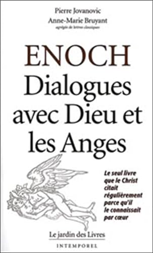 Enoch : Dialogues avec dieu et les anges, le seul livre que le Christ citait régulièrement parce qu'il le connaissait par cœur