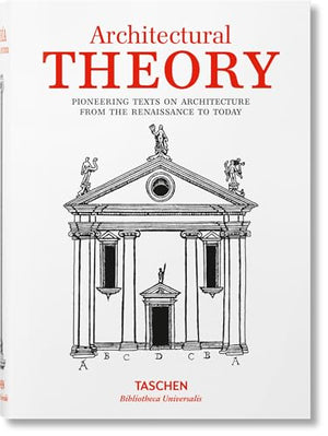 Théorie de l'architecture. Textes novateurs sur l'architecture de la Renaissance à nos jours