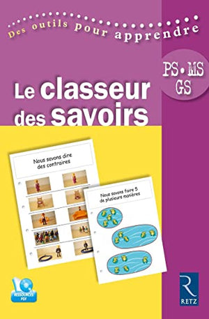 Le classeur des savoirs (+ CD-ROM) - Nouvelle édition: PS-MS-GS