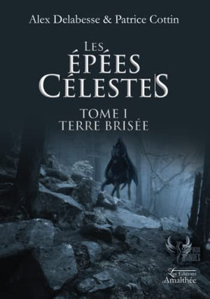 Les épées célestes Tome 1 Terre brisée: TOME I TERRE BRISÉE