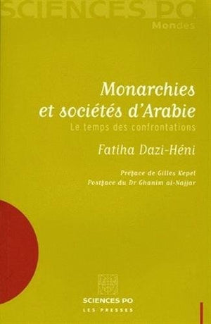 Monarchies et sociétés d'Arabie le temps des confrontations