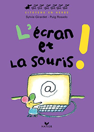 L'écran et la souris !