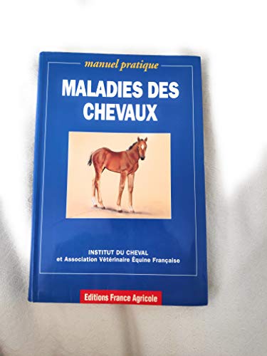Maladies des chevaux: Manuel pratique