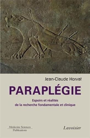 Paraplégie. Espoirs et réalités de la recherche fondamentale et clinique